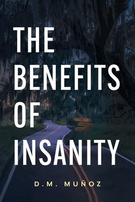 The Benefits of Insanity