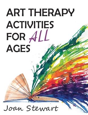 Art Therapy Activities for All Ages