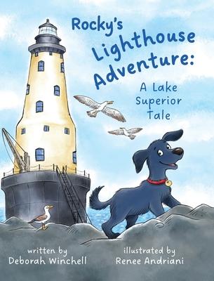 Rocky's Lighthouse Adventure: A Lake Superior Tale