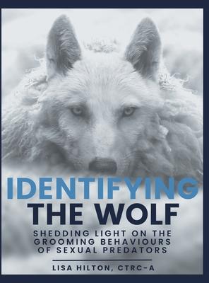 Identifying The Wolf: Shedding Light on the Grooming Behaviours of Sexual Predators Subscription