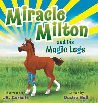 Miracle Milton and his Magic Legs