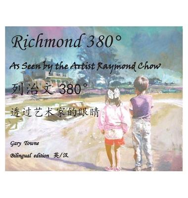 Richmond 380: As Seen Through the Eyes of an Artist, bilingual edition &#33521;/&#27721;