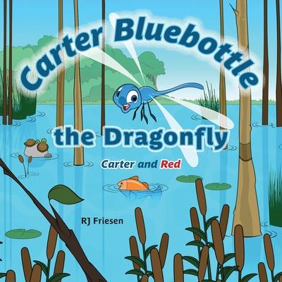 Carter Bluebottle the Dragonfly: Carter and Red