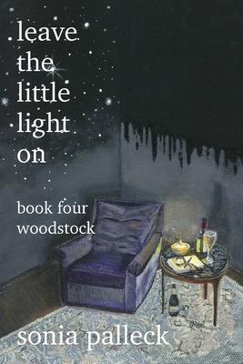 Leave the Little Light On, Book Four: Woodstock