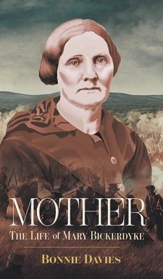 Mother: The Life of Mary Bickerdyke