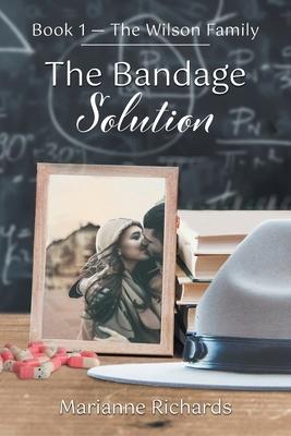 The Bandage Solution: Book 1 - The Wilson Family