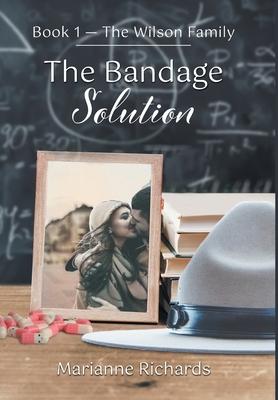 The Bandage Solution: Book 1 - The Wilson Family