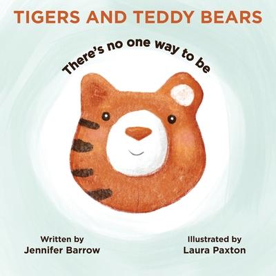 Tigers and Teddy Bears: There's no one way to be