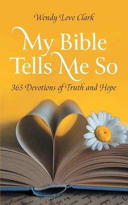 My Bible Tells Me So: 365 Devotions of Truth and Hope