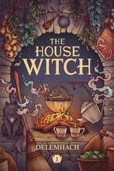 The House Witch: A Humorous Romantic Fantasy Subscription