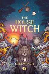 The House Witch 3: A Humorous Romantic Fantasy Subscription