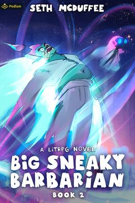 Big Sneaky Barbarian 2: A Litrpg Novel