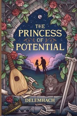 The Princess of Potential: A Humorous Romantic Fantasy