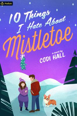 10 Things I Hate about Mistletoe: A Holiday Romance