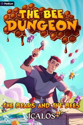 The Bears and the Bees: A Dungeon-Core Litrpg Subscription