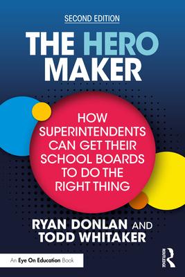 The Hero Maker: How Superintendents Can Get Their School Boards to Do the Right Thing Subscription