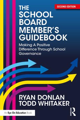 The School Board Member's Guidebook: Making A Positive Difference Through School Governance Subscription