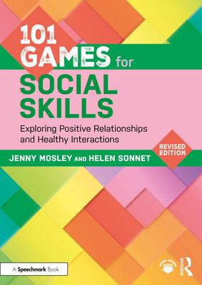101 Games for Social Skills: Exploring Positive Relationships and Healthy Interactions Subscription