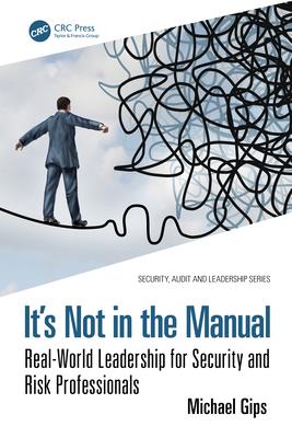 It's Not in the Manual: Real-World Leadership for Security and Risk Professionals Subscription