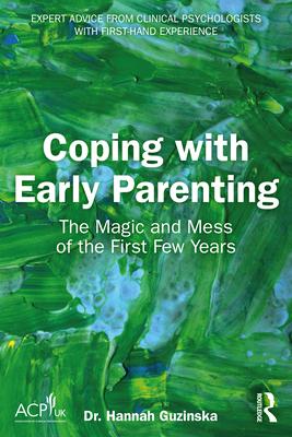 Coping with Early Parenting: The Magic and Mess of the First Few Years Subscription