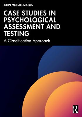 Case Studies in Psychological Assessment and Testing: A Classification Approach Subscription