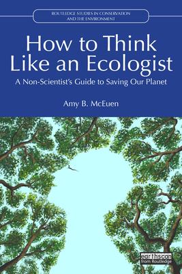 How to Think Like an Ecologist: A Non-Scientist's Guide to Saving Our Planet Subscription