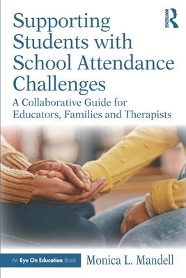 Supporting Students with School Attendance Challenges: A Collaborative Guide for Educators, Families and Therapists Subscription