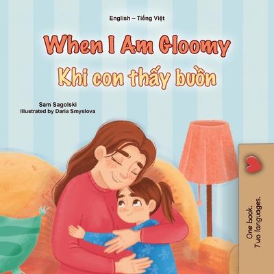 When I am Gloomy (English Vietnamese Bilingual Children's Book) Subscription