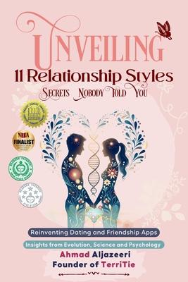 Unveiling 11 Relationship Styles: Reinventing Dating and Friendship Apps: Insights from Evolution, Science and Psychology