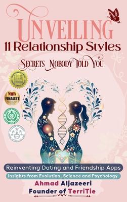 Unveiling 11 Relationship Styles: Reinventing Dating and Friendship Apps: Insights from Evolution, Science and Psychology