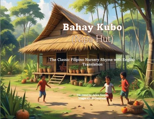 Bahay Kubo (Nipa Hut): The Classic Filipino Nursery Rhyme with English Translation