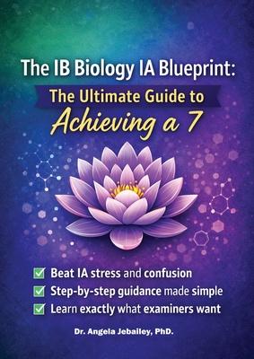 The IB Biology IA Blueprint: Hack Your Biology Internal Assessment for the International Baccalaureate Subscription