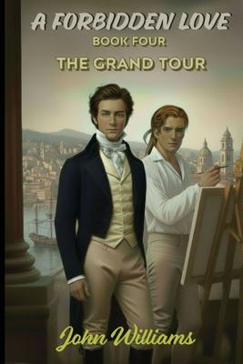 A Forbidden Love: Book Four The Grand Tour Subscription