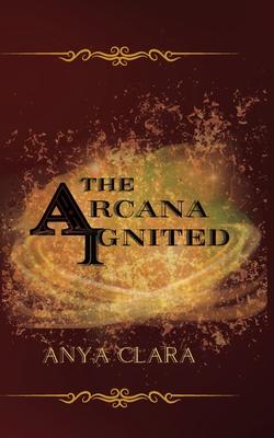 The Arcana Ignited