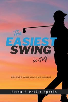 The Easiest Swing in Golf