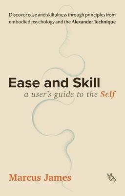 Ease and Skill: A User's Guide to the Self