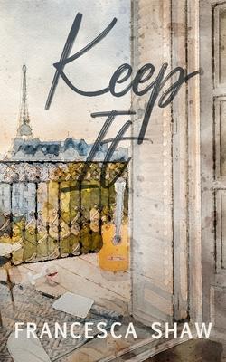 Keep It: An Enemies to Lovers, Workplace Romance, Set in Paris