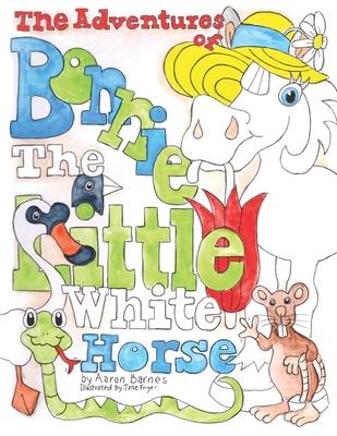 The Adventures of Bonnie the Little White Horse