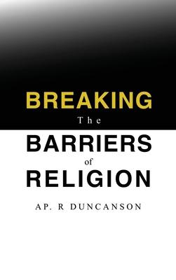 Breaking the Barriers of Religion