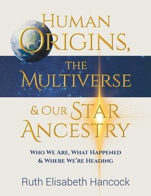 Human Origins, The Multiverse & Our Star Ancestry Subscription