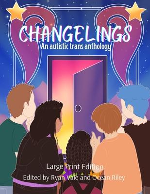 Changelings: An Autistic Trans Anthology