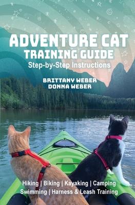 Adventure Cat Training Guide: Teach Your Cat to Hike, Bike, Camp, Kayak, Swim and Explore Subscription