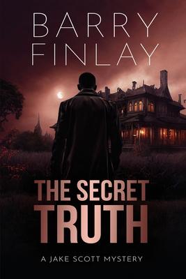 The Secret Truth: A Jake Scott Mystery