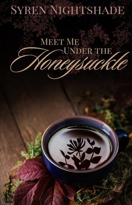 Meet Me Under the Honeysuckle