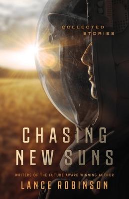 Chasing New Suns: Collected Stories