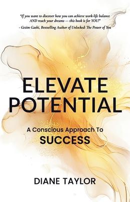 Elevate Potential: A Conscious Approach to Success