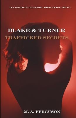 Blake & Turner: Trafficked Secrets