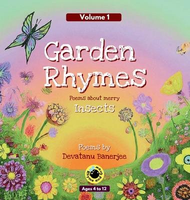 Garden Rhymes - Volume 1: Poems about Merry Insects