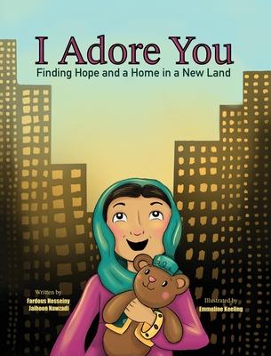 I Adore You: Finding Hope and a Home in a New Land