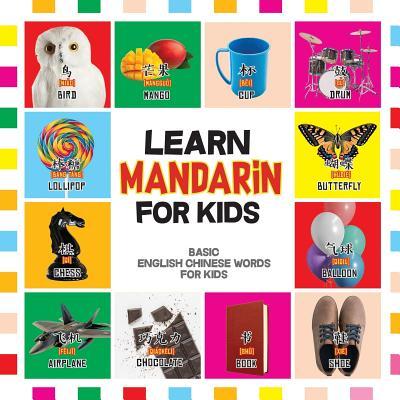 Learn Mandarin for Kids: Basic Chinese Words For Kids - Bilingual Mandarin Chinese English Book